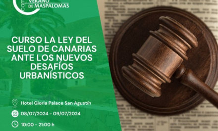 Hoy: «La Ley del Suelo ante los nuevos desafíos urbanísticos» en la Universidad de Verano de Maspalomas