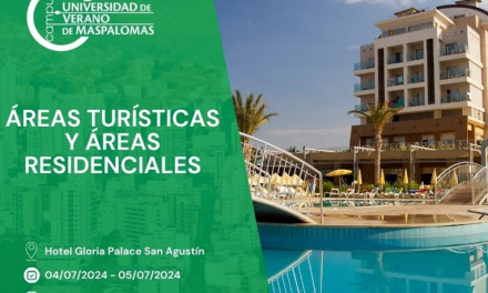 Hoy: Jornadas sobre «Areas Turísticas y Areas Residenciales» en la Universidad de Verano de Maspalomas